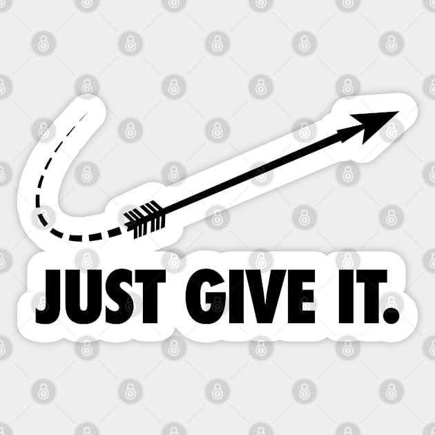 Just Give It Sticker by DAFTFISH